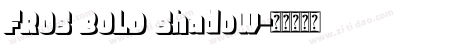 FROS BOLD Shadow字体转换